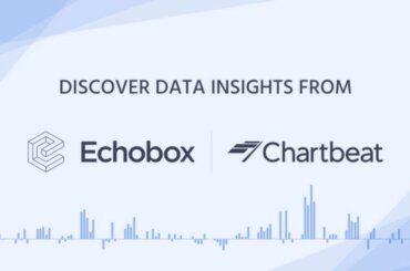 Discover data insights from Echobox and Chartbeat